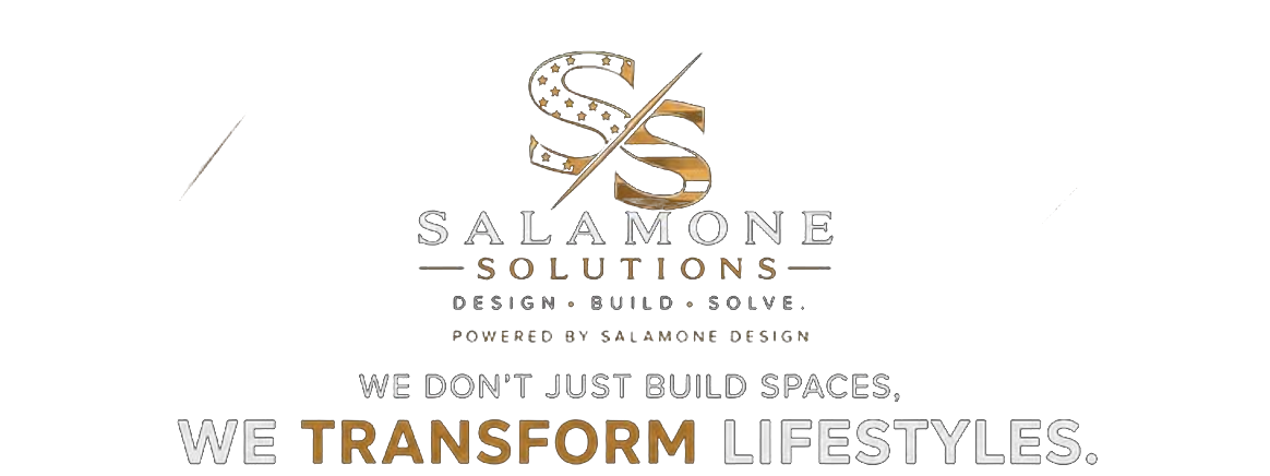Salamone Solutions — Design · Build · Solve. Powered by Salamone Design. We don't just build spaces, we transform lifestyles.